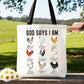 God Says I Am Christian Tote Bag, Rooster and Chicken Gift Shopper for Farm Style Lovers